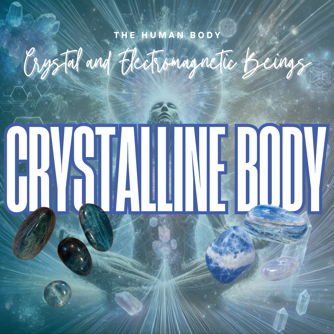 The Human Body: Crystal and Electromagnetic Beings